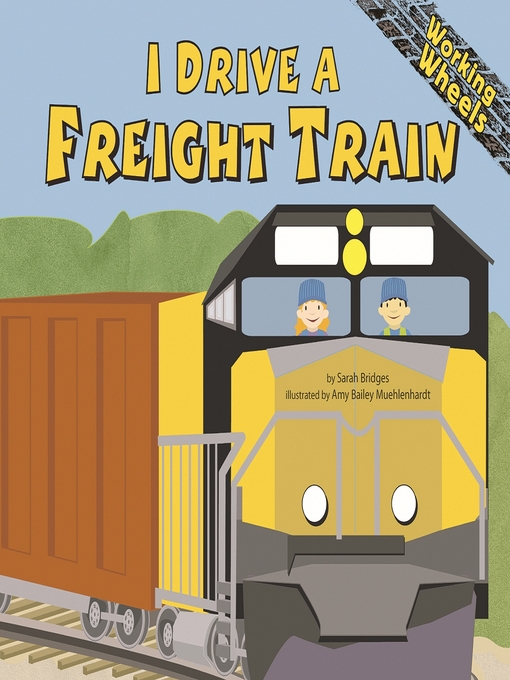 Title details for I Drive a Freight Train by Sarah Bridges, PhD - Available